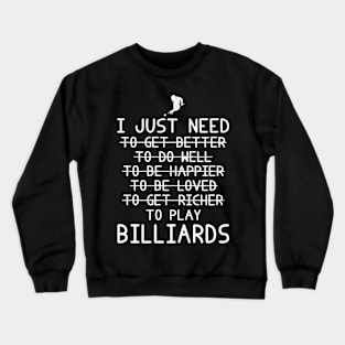 Cue to Triumph: Billiards, Betterment, Happiness, Love, Riches! Crewneck Sweatshirt
